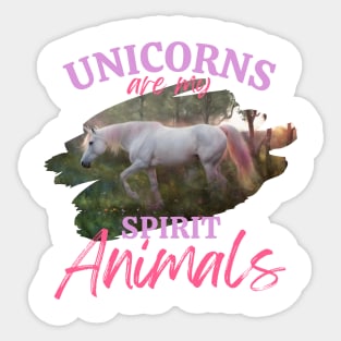 Unicorns Are My Spirit Animal Sticker